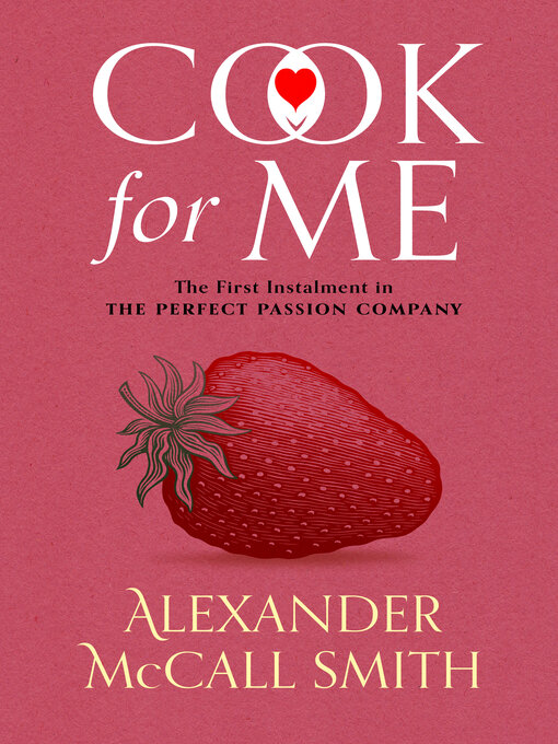 Title details for Cook for Me by Alexander McCall Smith - Available
